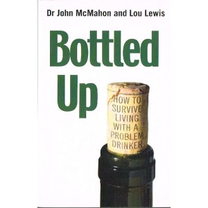 Bottled Up by Dr John McMahon & Lou Lewis